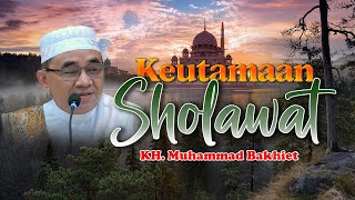 GURU BAKHIET - PENJELASAN TENTANG KEUTAMAAN DAN ADAB BERSHOLAWAT