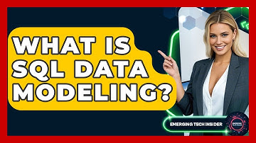 What Is SQL Data Modeling? - Emerging Tech Insider