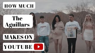 How much The Aguilars makes on Youtube