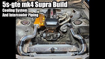 5s Beams MK4 Supra build - Mounting Cooling system and Intercooler Pipes