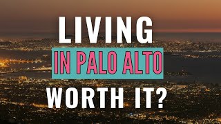 Living in Palo Alto, California: Pros and Cons