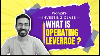 Pranjal’s Deep Investing Class - Chapter 1. What is Operating Leverage ?