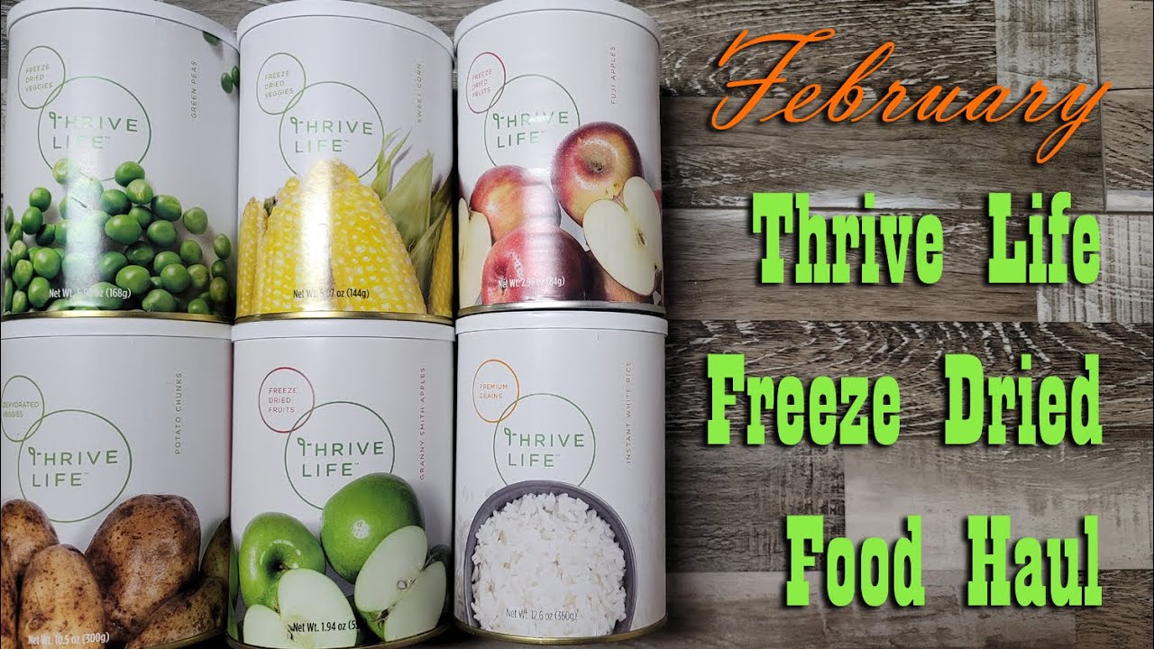 THRIVE LIFE Freeze Dried Food Haul February 2021 Long Term Food