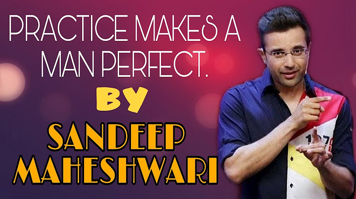 Practice Makes a man perfect by Sandeep Maheshwari 🏋️🏋️