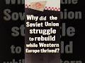 Why Did the Soviet Union Lag Behind Western Europe's Post-War Recovery? 🇷🇺