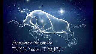 TODO lo que DEBES SABER sobre el signo de TAURO - Astrología Nagendra