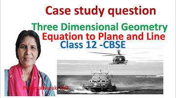 CASE STUDY QUESTION | CLASS 12 MATHS | THREE DIMEMNSIONAL GEOMETRY | EQUATION TO PLANE FUNDAMENTALS