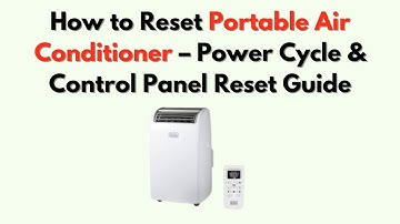 How to Reset Portable Air Conditioner – Power Cycle & Control Panel Reset Guide