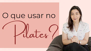O que é necessário para fazer Pilates?