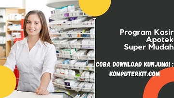 Program Kasir Apotek Super Mudah!