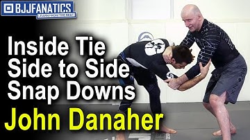 Inside Tie Side to Side Snap Downs by John Danaher