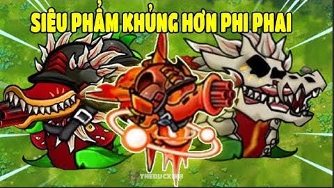 Đây Siêu Phẩm Trong Pvz Có Sức Mạnh Cực Khủng Cân Mọi Zombie Trong Pvz Fusion