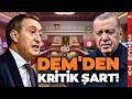 Bunları İlk Kez Sözcü'de Duyacaksınız! DEM'den Olay Süreç Çıkışı! Gözler Yarın Erdoğan'da!