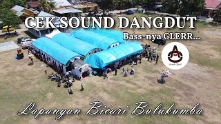 CEK SOUND DANGDUT!! AO PRODUCTION LIVE IN BULUKUMBA || BASS GLERR !!