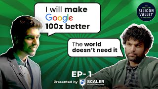 The Silicon Valley Challenge | Ep 1: Kavin against Google