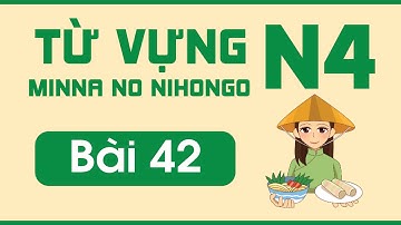 Từ vựng N4 bài 42 | Minna no Nihongo