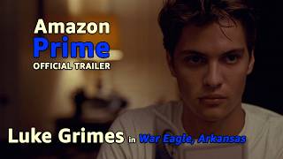 LUKE GRIMES in War Eagle, Arkansas (official  movie trailer) War Eagle Packages