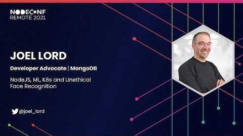 NodeJS, ML, K8s and Unethical Face Recognition - Joel Lord