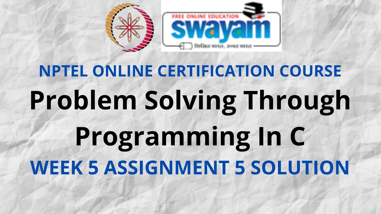 problem solving through programming in c week 5 assignment