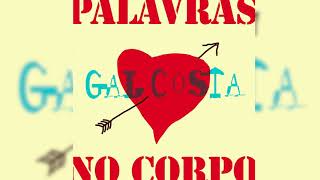 Video thumbnail of "Gal Costa - Palavras no Corpo"