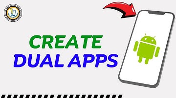 How to Create Dual Apps in Android Phone