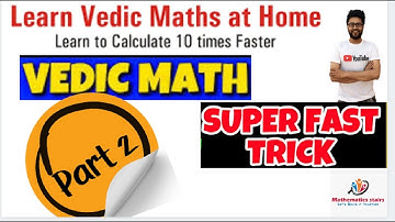 Vedic Maths for Fast Calculation Part 2 | The Magic of Vedic math | Maths tricks to Calculate faster