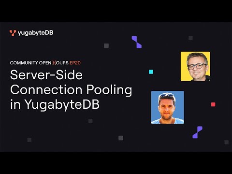 Community Open Hours: Server-Side Connection Pooling in YugabyteDB
