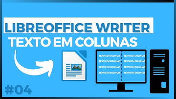 COMO DIVIDIR O TEXTO EM COLUNAS NO LIBREOFFICE WRITER - AULA 04