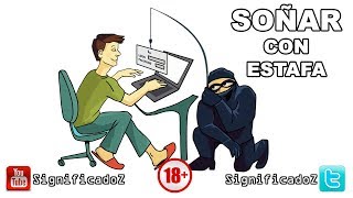 Significado de SOÑAR CON ESTAFA 🔞 ¿Que Significa?