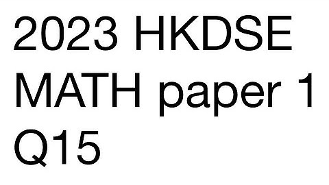 DSE MATH 2023 PAPER 1 Q15 數學卷一 第15題 概率 Probability