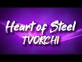 TVORCHI - Heart of Steel (lyrics)