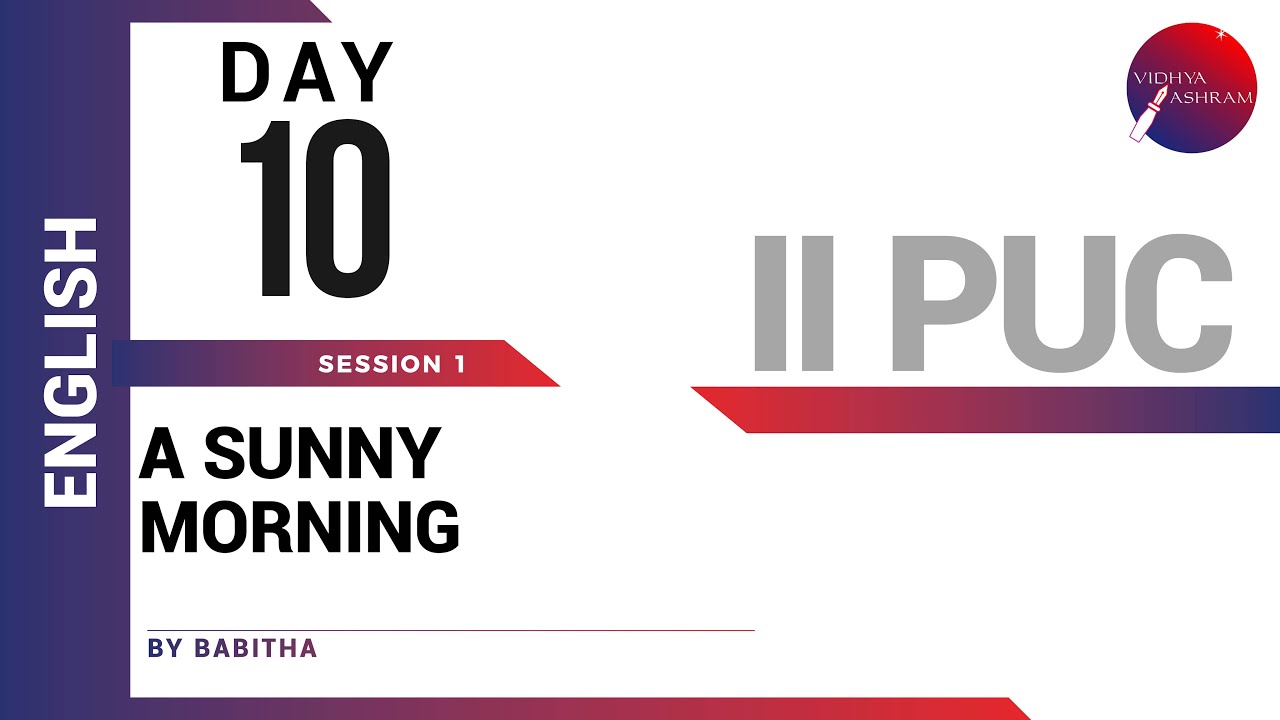 DAY 10 | ENGLISH | II PUC | A SUNNY MORNING | L1