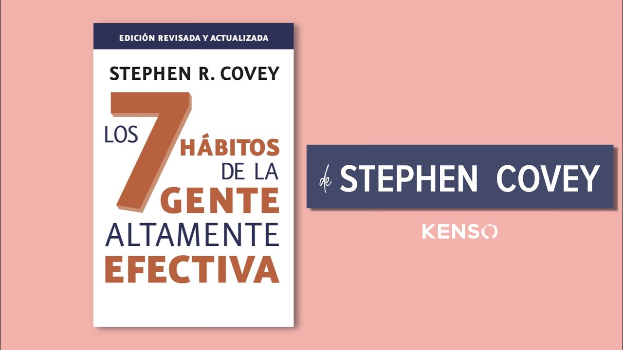 Los 7 hábitos de la gente altamente efectiva de Stephen Covey