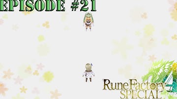 Rune Factory 4 Special Episode 21: Rune Prana 4-7