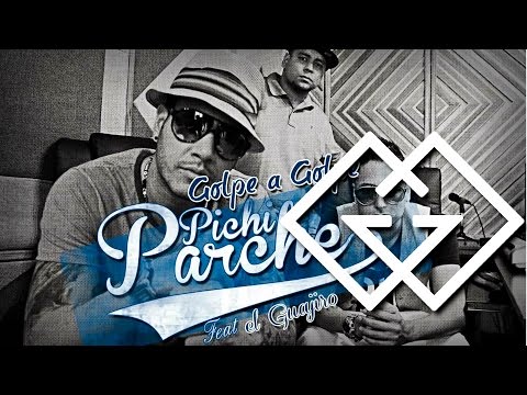 Pichi Parche - Golpe a Golpe Feat. El Guajiro [Canción Oficial] ®