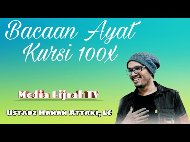 Bacaan Ayat Kursi 100x | Penyejuk Hati | Ustadz Hanan Attaki class=