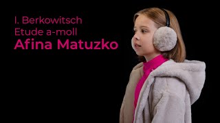 Afina Matuzko : I. Berkowitsch - Etüde a-moll
