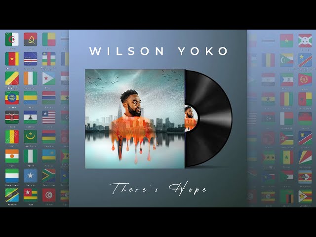 Wilson Yoko - There's Hope (Official Lyric Video) class=
