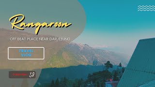 Rangaroon | Offbeat Place Near Darjeeling | North Bengal Offbeat Place | Contact Details Given Below