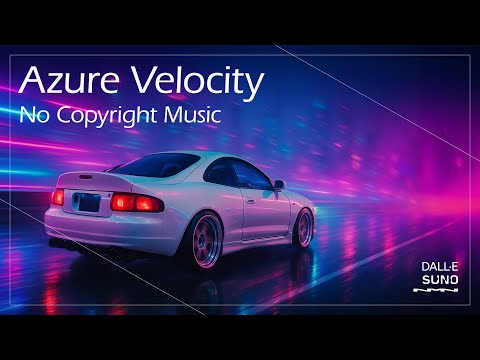 Azure Velocity - Azure Velocity - NMN NoCopyrightMusic