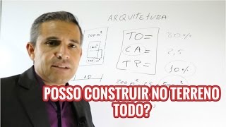 POSSO CONSTRUIR NO TERRENO TODO. SAIBA AGORA