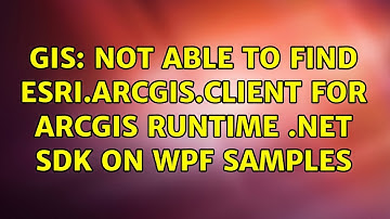 GIS: Not Able to Find ESRI.ArcGIS.Client For ArcGIS Runtime .Net SDK on WPF Samples