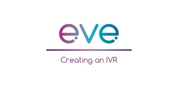 eve user guide - creating an IVR