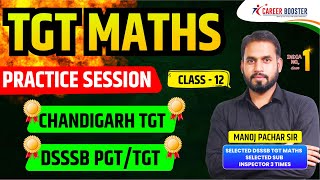 TGT MATHS CHANDIGARH || DSSSB PRACTICE SESSION || CLASS 12 || BY MANOJ SIR || #dsssb #chandigarhtgt