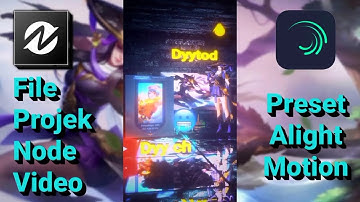 PRESET / FILE PROJEK 3D ML | NODE VIDEO | ALIGHT MOTION