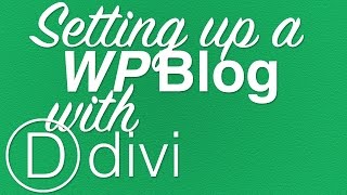 Create a Blog with the WordPress Divi Theme by wpSculptor 58,724 views 8 years ago 32 minutes