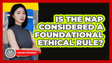 Is The NAP Considered A Foundational Ethical Rule?