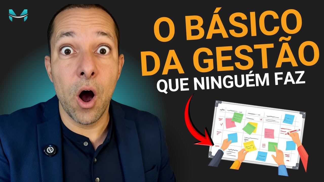 O BÁSICO DA GESTÃO QUE 90% DAS PESSOAS NÃO FAZEM