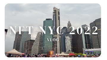 NFT NYC 2022 VLOG