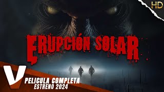 Erupción Solar Estreno 2024 Accion Pelicula Completa En Espanol Latino